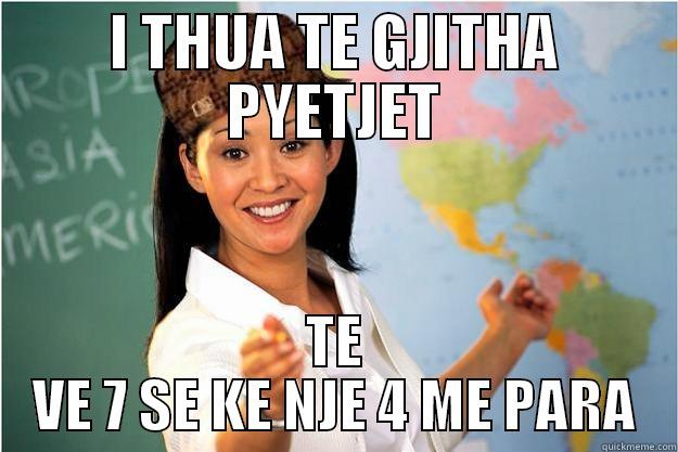 I THUA TE GJITHA PYETJET TE VE 7 SE KE NJE 4 ME PARA Scumbag Teacher