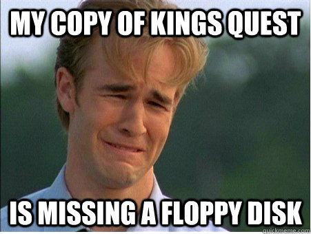 my copy of kings quest is missing a floppy disk  1990s Problems