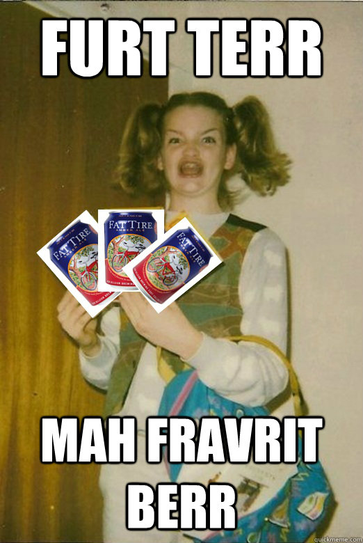 Furt terr mah fravrit berr - Furt terr mah fravrit berr  FAT TIRE ROCKS