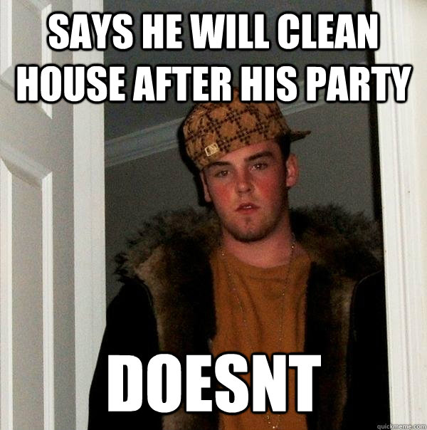 says he will clean house after his party doesnt  Scumbag Steve