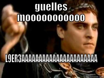 GUELLES MOOOOOOOOOOO L9ER3AAAAAAAAAAAAAAAAAAAAAA Downvoting Roman