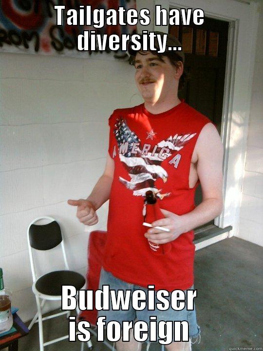 TAILGATES HAVE DIVERSITY... BUDWEISER IS FOREIGN Redneck Randal