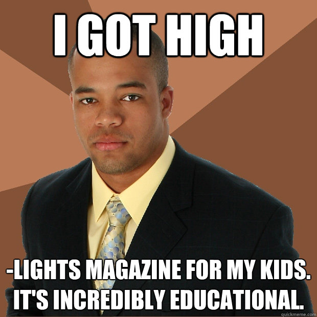 I got high -Lights magazine for my kids. It's incredibly educational. - I got high -Lights magazine for my kids. It's incredibly educational.  Successful Black Man