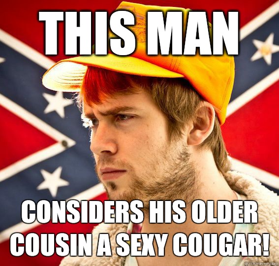 This man Considers his older cousin a sexy cougar!  