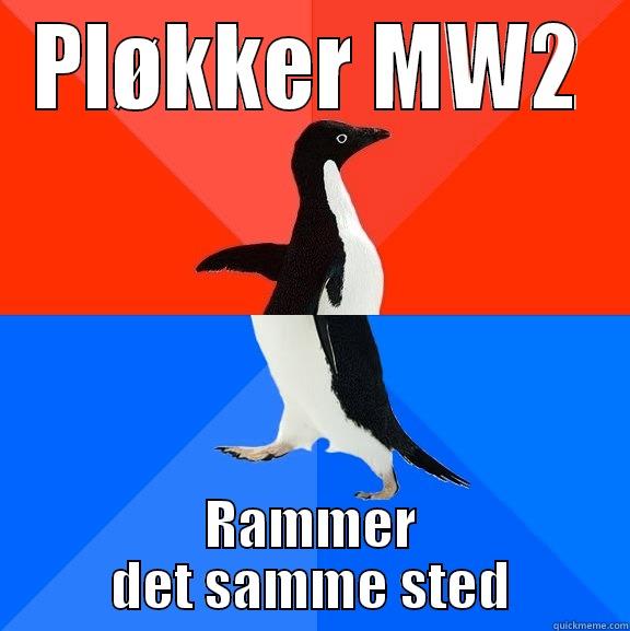 PLØKKER MW2 RAMMER DET SAMME STED Socially Awesome Awkward Penguin