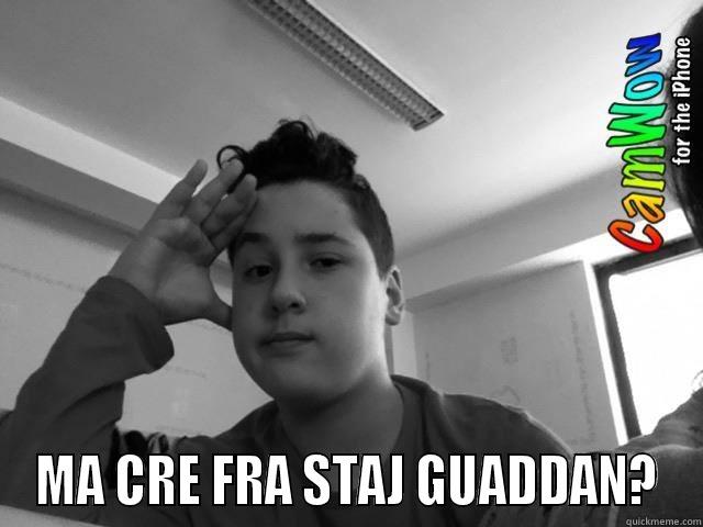 ma cre fra  -  MA CRE FRA STAJ GUADDAN? Misc