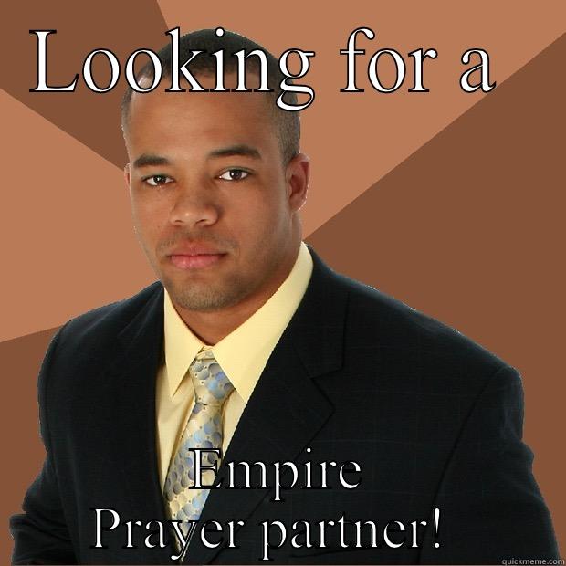 BROTHERS on SUNDAY  - LOOKING FOR A  EMPIRE PRAYER PARTNER!  Successful Black Man