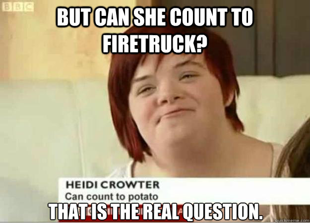 But can she count to firetruck? That is the real question.  Derpy Girl