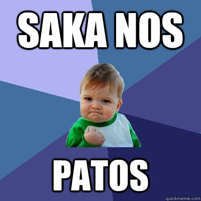 Saka nos PATOS  Success Kid