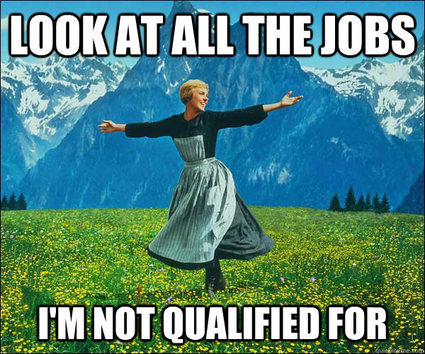 look at all the jobs I'm not qualified for - look at all the jobs I'm not qualified for  Sound of Music