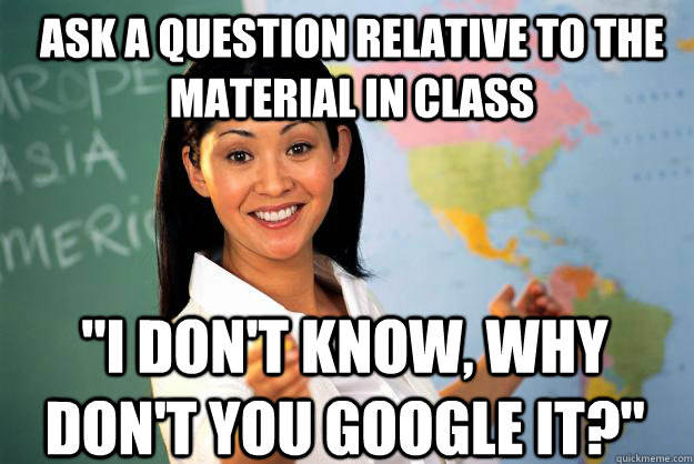 Ask a question relative to the material in class 