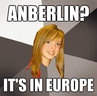 Anberlin? It's in europe  Musically Oblivious 8th Grader