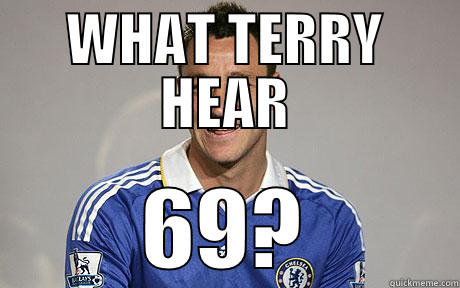 troll terry - WHAT TERRY HEAR 69? Misc