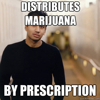 Distributes marijuana By prescription  Straight A Stoner