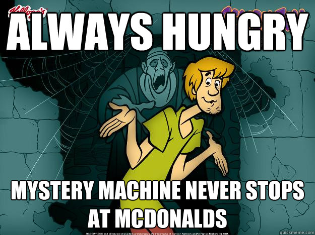 Always hungry Mystery machine never stops at Mcdonalds  Irrational Shaggy