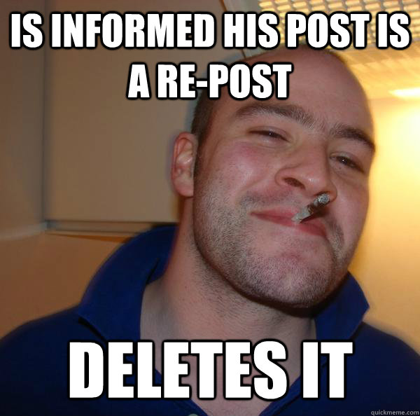 Is informed his post is a re-post deletes it - Is informed his post is a re-post deletes it  Misc