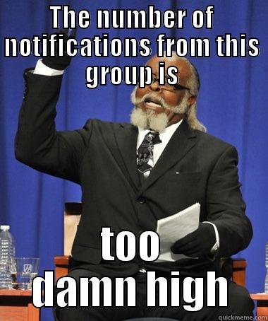 THE NUMBER OF NOTIFICATIONS FROM THIS GROUP IS TOO DAMN HIGH The Rent Is Too Damn High