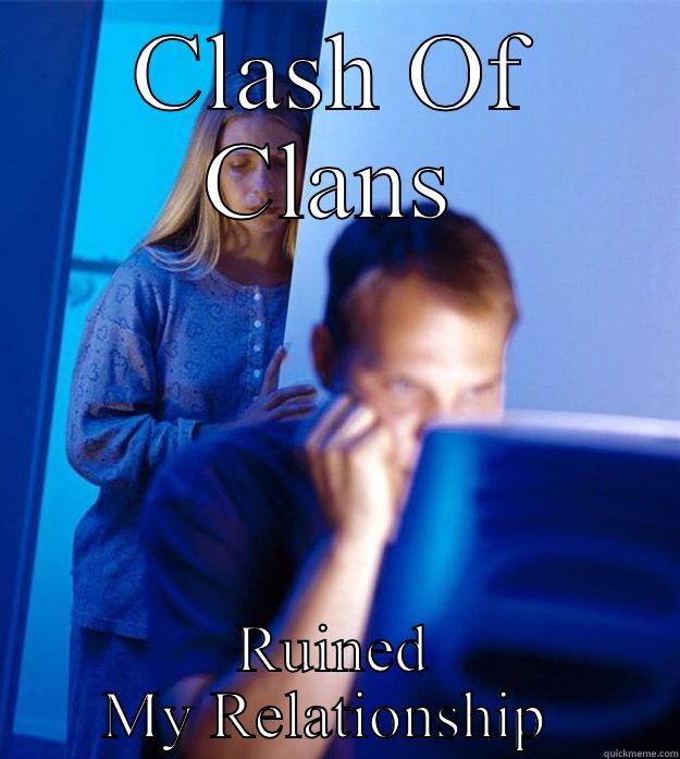 CLASH OF CLANS RUINED MY RELATIONSHIP  Redditors Wife