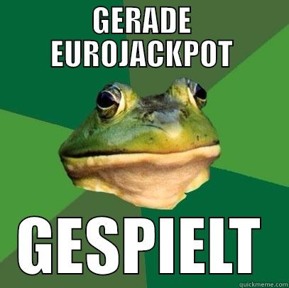 GERADE EUROJACKPOT GESPIELT Foul Bachelor Frog