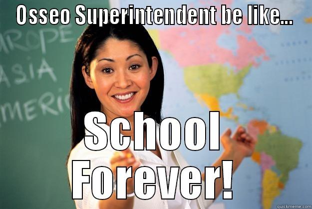 OSSEO SUPERINTENDENT BE LIKE... SCHOOL FOREVER! Unhelpful High School Teacher