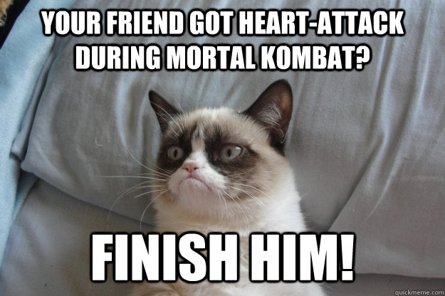 Your friend got heart-attack during Mortal Kombat? Finish him! - Your friend got heart-attack during Mortal Kombat? Finish him!  Misc