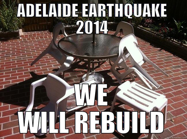 Adelaide earthquake 2014 - ADELAIDE EARTHQUAKE 2014 WE WILL REBUILD Misc