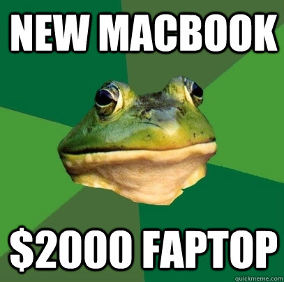 New macbook $2000 faptop - New macbook $2000 faptop  Foul Bachelor Frog