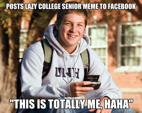 posts Lazy college senior meme to facebook 