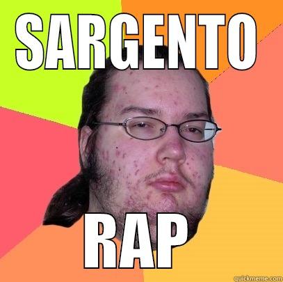 SARGENTO RAP Butthurt Dweller