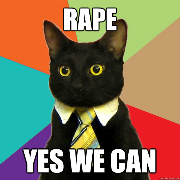 rape Yes we can  Business Cat