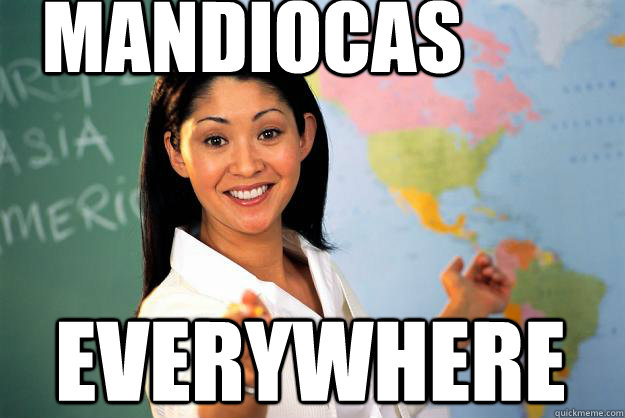 MANDIOCAS EVERYWHERE - MANDIOCAS EVERYWHERE  Unhelpful High School Teacher