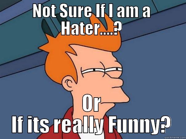 NOT SURE IF I AM A HATER....? OR IF ITS REALLY FUNNY? Futurama Fry