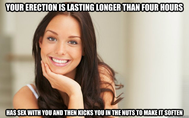 Your erection is lasting longer than four hours has sex with you and then kicks you in the nuts to make it soften  Good Girl Gina