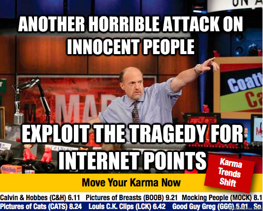 Another horrible attack on innocent people exploit the tragedy for internet points  Mad Karma with Jim Cramer