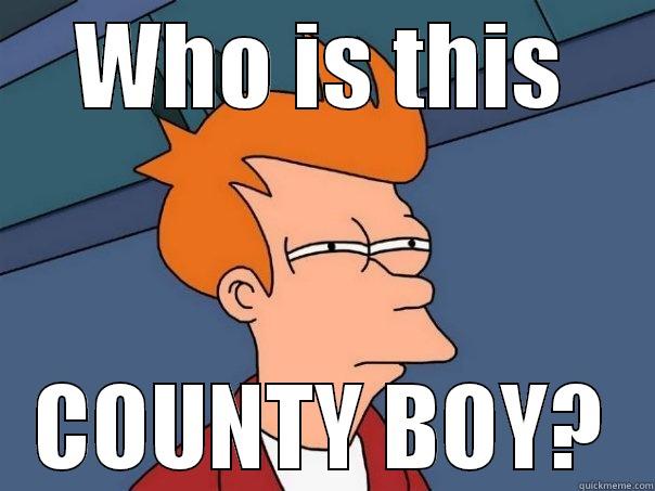 WHO IS THIS COUNTY BOY? Futurama Fry