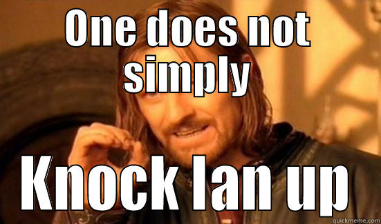 ONE DOES NOT SIMPLY KNOCK IAN UP Boromir