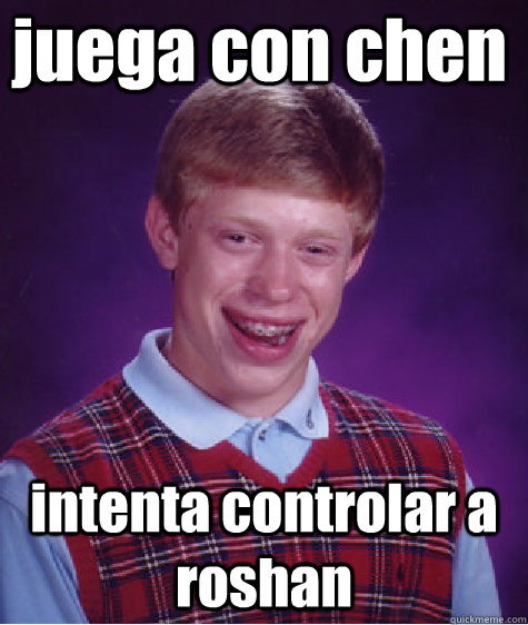 juega con chen intenta controlar a roshan  Bad Luck Brian