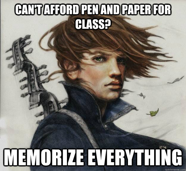 Can't afford pen and paper for class? Memorize everything     