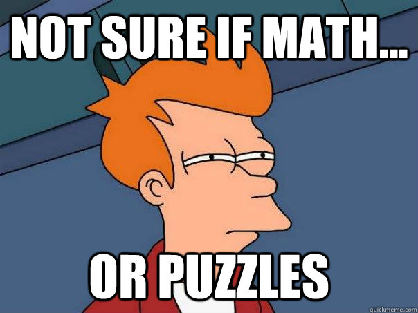 Not sure if math... or puzzles - Not sure if math... or puzzles  Futurama Fry