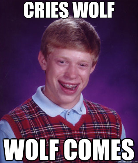 Cries WOLF Wolf Comes - Cries WOLF Wolf Comes  Bad Luck Brian