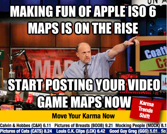 Making fun of Apple iso 6 maps is on the rise Start posting your video game maps now - Making fun of Apple iso 6 maps is on the rise Start posting your video game maps now  Mad Karma with Jim Cramer