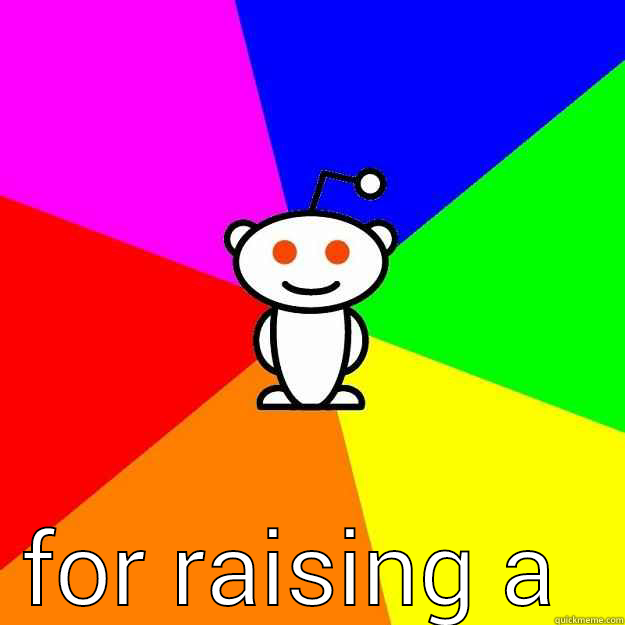  FOR RAISING A PUSSY Reddit Alien