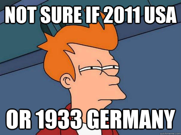 not sure if 2011 usa or 1933 Germany - not sure if 2011 usa or 1933 Germany  Futurama Fry