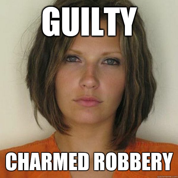 Guilty Charmed Robbery  Attractive Convict