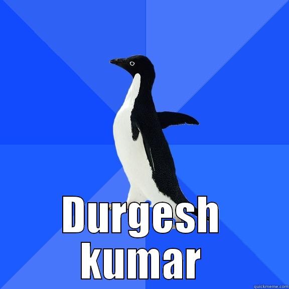  DURGESH KUMAR Socially Awkward Penguin