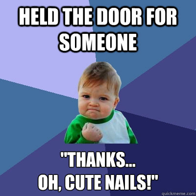 Held the Door for Someone 