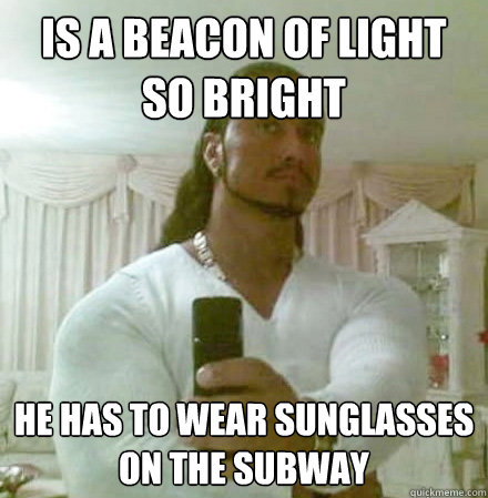 is a beacon of light so bright he has to wear sunglasses on the subway  Guido Jesus