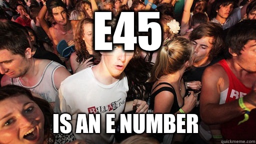 E45 Is an e number  Sudden Clarity Clarence