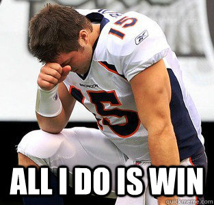  All I do is win  -  All I do is win   TEBOW