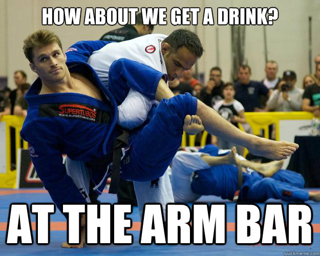 How about we get a drink? At the Arm bar  Ridiculously Photogenic Jiu Jitsu Guy